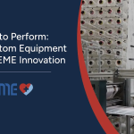 Built to Perform: How Custom Equipment Powers EME Innovation