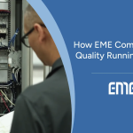 How EME Company Keeps Quality Running Smoothly